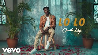 Omah Lay  Lo Lo Official Video [upl. by Aznecniv]