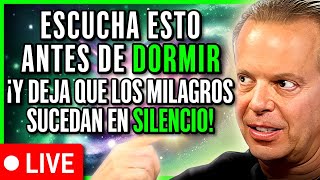 🛑¡Escucha ESTO ANTES de DORMIR y DEJA que los MILAGROS SUCEDAN en SILENCIO  Dr Joe Dispenza [upl. by Asiul]