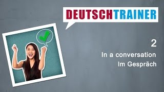 German for beginners A1A2  Deutschtrainer In a conversation [upl. by Yehs]