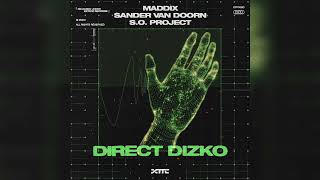 Maddix Sander van Doorn amp SO Project  Direct Dizko Extended Mix [upl. by Sivehc248]