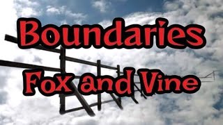 BOUNDARIES 76 Fox and Vine [upl. by Aztilay]