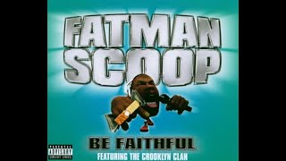 Fatman Scoop feat The Crooklyn Clan  Be faithful HQ [upl. by Aitropal608]