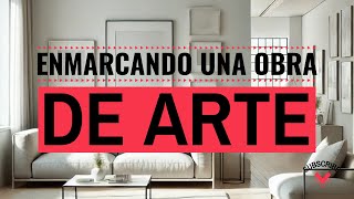 Enmarcando una obra de arte [upl. by Adnilram29]