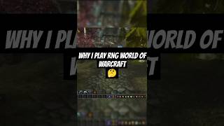 WHY I PLAY RNG WORLD OF WARCRAFT worldofwarcraft [upl. by Aihsekin]