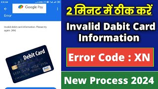 invalid debit card information please try again error code xn problem  Google pay Error code xn [upl. by Henrique]