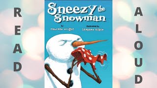 Read Aloud Sneezy the Snowman by Maureen Wright [upl. by Lacey903]