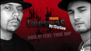 ThuGRaP Feat Muslim  Lweswas Remix [upl. by September400]