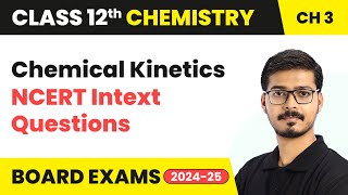 Chemical Kinetics  NCERT Intext Questions  Class 12 Chemistry Chapter 3  CBSE 202425 [upl. by Henden759]