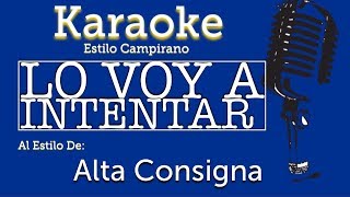 Lo Voy A Intentar  Karaoke  Alta Consigna  Gerardo Coronel [upl. by Gennie]