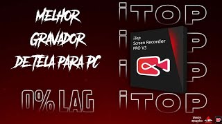 MELHOR GRAVADOR DE TELA PARA QUALQUER COMPUTADOR iTop Screen Recorder GRATIS 2022 [upl. by Radmen]