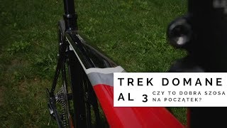 Trek Domane AL3  czy to dobra szosa na początek [upl. by Disraeli341]