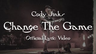 Cody Jinks  Change The Game  Official Lyric Video [upl. by Ahtera]