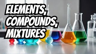 Elements Compounds amp Mixtures Explained  Chemistry Basics for Beginners [upl. by Lyrehc]