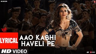 Aao Kabhi Haveli Pe Video With Lyrics  STREE  Kriti Sanon  BadshahNikhita GandhiSachin  Jigar [upl. by Dex47]