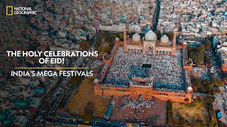 The Holy Celebrations of Eid  Indias Mega Festivals  National Geographic [upl. by Tapes]