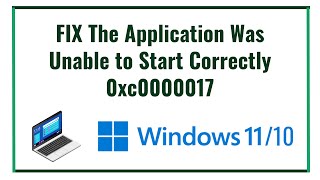 FIX The Application Was Unable to Start Correctly 0xc0000017 [upl. by Fugazy]