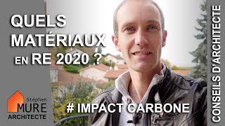 Quels Matériaux de Construction choisir en RE2020  Impact Carbone [upl. by Porche838]