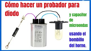 Cómo hacer un probador para Capacitor y diodo de microondas Diodo y capacitor de alta tensión [upl. by Elurd]