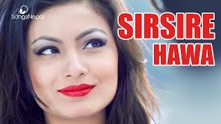 Sirsire Hawa  Laxman Shrestha  New Nepali Pop Song 2017 [upl. by Anoik]