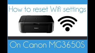 How to reset Wifi settings on Canon Pixma MG3650S [upl. by Ailuj197]