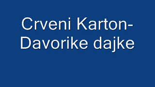 Crveni Karton Davorike dajke [upl. by Itisahc153]