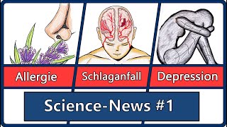 Science News 1 Allergien ohne Auslöser  Schlaganfall amp Reha  Antidepressiva amp Gewaltpotenzial [upl. by Waki305]