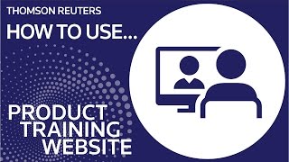 Thomson Reuters Product Training Site [upl. by Swinton]