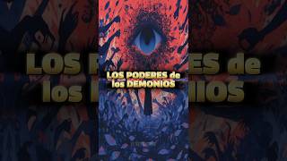 Los PODERES de los DEMONIOS [upl. by Munsey]