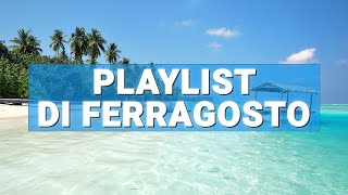 PLAYLIST FERRAGOSTO TORMENTONI ESTATE 2023 [upl. by Sonya]