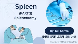 Spleen Part 2Splenectomy its complications and prevention of post splenectomy sepsis [upl. by Marinelli519]