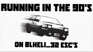 RUNNING IN THE 90s on BLHeli32 ESCs  Startup music  Two versions [upl. by Aisek372]