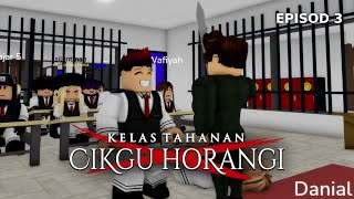 Kelas Tahanan Cikgu Horangi  Episod 3  Brookhaven 🏡RP Roblox Malaysia [upl. by Oidgime]