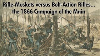 When the RifleMusket beat the Prussian Needle Gun well almost… — the 1866 Campaign of the Main [upl. by Ortrud317]