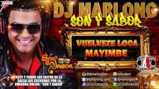 Vuelvete Loca  Mayimbe  DJ Marlong Son Y Sabor [upl. by Harty30]