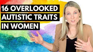 16 Overlooked Autistic Traits in Women [upl. by Giffer]