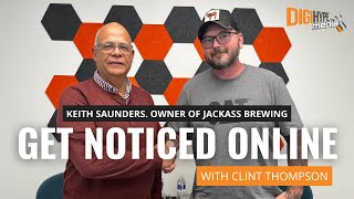 Keith Saunders Owner of JackAss Brewing  Get Noticed Online With DigiHype Media  Podcast [upl. by Ettelohcin]