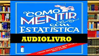 Audiobook COMO MENTIR COM ESTATÍSTICA resumo [upl. by Banebrudge905]