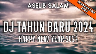 DJ TAHUN BARU 2024 LAGU REMIX TAHUN BARU 2024 FULLBASS [upl. by Pengelly]