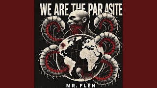 We Are the Parasite [upl. by Muldon]