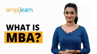 What Is MBA  Master Of Business Administration  What Is A MBA Degree  Simplilearn [upl. by Carine710]