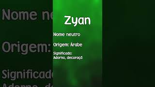 ZYAN  SIGNIFICADO E ORIGEM DO NOME SHORTS [upl. by Raddatz633]