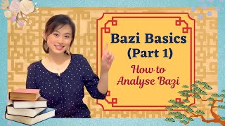 Bazi Basics  How To Analyse Bazi  Fundamental Bazi  Fortune Telling [upl. by Ayatnahs932]