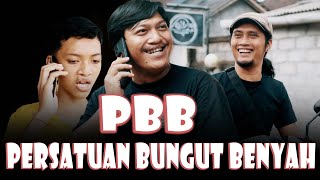 PBB Persatuan Bungut Benyah [upl. by Kaplan]