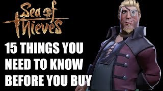 Sea of Thieves  15 Things You ABSOLUTELY Need To Know Before You Buy [upl. by Bertine]