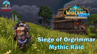 WoW MoP Remix Raid Siege of Orgrimmar Mythic [upl. by Ueihttam]