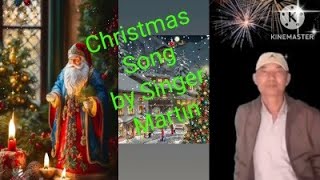 Christmas Song 2024 Singer By Marthin [upl. by Kruse]