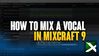 Vocal Mixing in Mixcraft 9 [upl. by Buskirk]