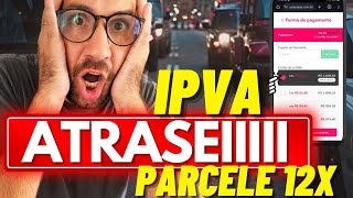 IPVA ATRASADO 2024  PARCELAR em 12x com CARTÃO CRÉDITO [upl. by Breena]