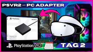 Tag 2  Performance Probleme im Griff  Playstation VR2 PCAdapter  PSVR2 [upl. by Islaen]