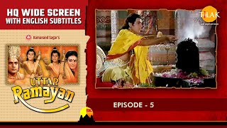 Uttar Ramayan Episode 5  HQ WIDE SCREEN  With English Subtitles [upl. by Klotz]